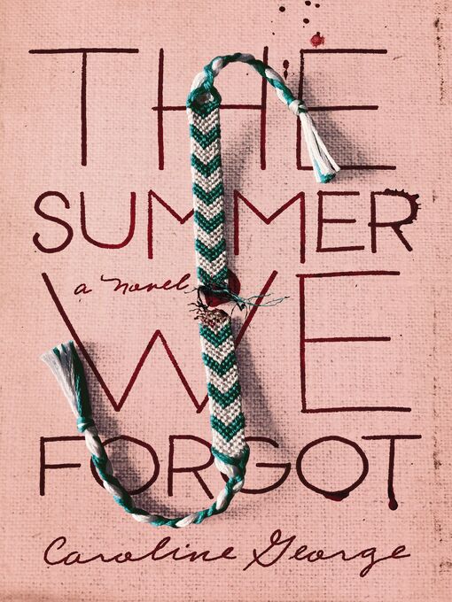 Title details for The Summer We Forgot by Caroline George - Available